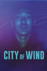 Nonton Film City of Wind (2024) Bioskop21