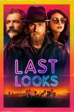 Nonton Film Last Looks (2021) Bioskop21