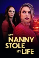 Nonton Film My Nanny Stole My Life (2024) Bioskop21