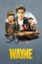 Nonton Film Wayne (2019) Bioskop21